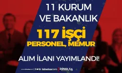 11 Kurum ve Bakanlık 117 Memur Personel İşçi Alımı 11 Kasım 2024 Başladı!