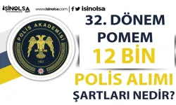 2025 Yılı 32. Dönem POMEM 12.000 Polis Alımı Şartları ve Başvuru Tarihi? Ön Lisans ve Lisans