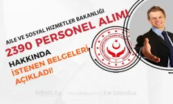 ASHB 2390 Personel Alımı Sonuçları Sonrası İstenen Belgeler Açıklandı!