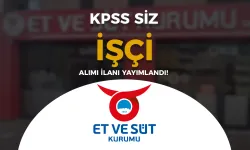 Et ve Süt Kurumu 18 - 40 Yaş Arası İŞKUR İşçi Alımı İlanı Yayımlandı!