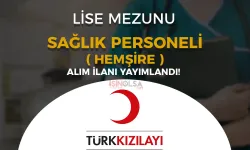 Kızılay Lise Mezunu Sağlık Personeli ( Hemşire ) Alımı İlanı Yayımladı!