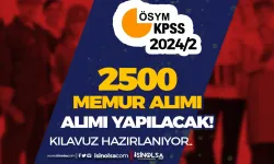 Tercih Kılavuzu Hazırlanıyor! KPSS 2024/2 İle 2500 Memur Alımı Talep Toplama Süreci Bitti!