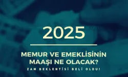 2025’te Memur ve Emekli Maaşlarına Yüksek Zam Beklentisi!