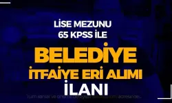 Belediye  En Az Lise ve 65 KPSS İle İtfaiye Eri Alımı ( Mucur Belediyesi )