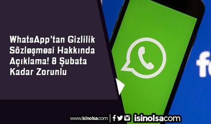 WhatsApp'tan Gizlilik Sözleşmesi Hakkında Açıklama! 8 Şubata Kadar Zorunlu