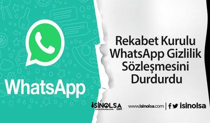 Rekabet Kurulu WhatsApp Gizlilik Sözleşmesini Durdurdu
