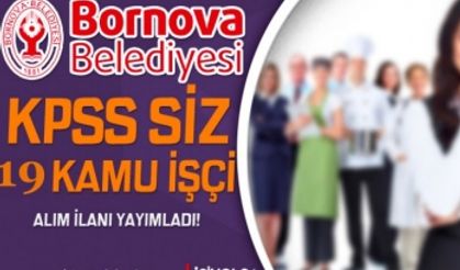 İzmir Bornova Belediyesi 100 Kamu İşçi Alımı İlanı! KPSS Şartı Yok