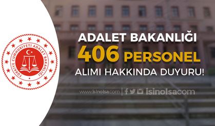 Adalet Bakanlığı 406 Kamu Personeli Alımı Yedek Aday Duyurusu Geldi!
