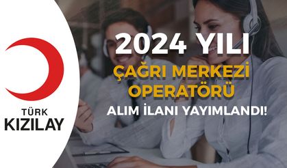 Kızılay 2024 Yılı Çağrı Merkezi Operatörü Alımı İçin İlan Yayımlandı!