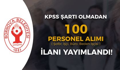 İzmir Bornova Belediyesi 100 Kamu İşçi Alımı İlanı! KPSS Şartı Yok