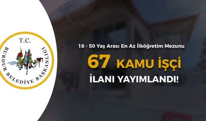Burdur Belediyesi 67 Kamu İşçi Alımı İlanı! 18 - 50 Yaş