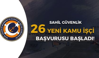 Sahil Güvenlik Marmara ve Boğazlar Komutanlığı 26 İşçi Alımı Başvurusu Başladı!