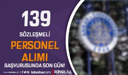 Ankara Üniversitesi 139 Sözleşmeli ve Sağlık Personeli Alımı