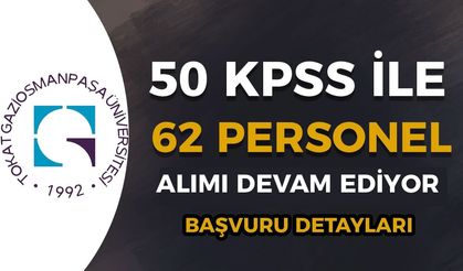 Tokat Gaziosmanpaşa Üniversitesi ( GOP ) 62 Personel Alımı Devam Ediyor!