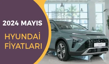 Hyundai Fiyat Listesi Modele Göre Mayıs 2024