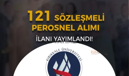 Kırıkkale Üniversitesi 121 Sözleşmeli Personel Alımı - Lise, Ön Lisans ve Lisans KPSS Şartı?