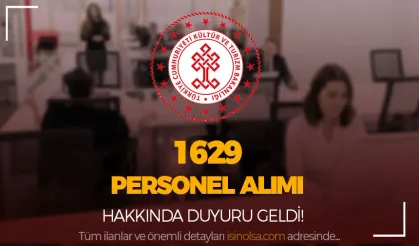 Kültür Bakanlığı 1629 Personel Alımı Hakkında Duyuru Geldi! 144 Aday Atandı!