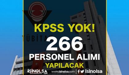 KPSS YOK: TÜBİTAK 266 Personel Alımı Yapıyor!