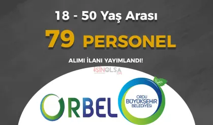 Ordu Büyükşehir Belediyesi ORBEL 79 Personel Alımı Yapıyor!