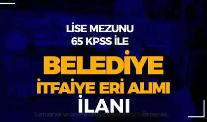 Belediye  En Az Lise ve 65 KPSS İle İtfaiye Eri Alımı ( Mucur Belediyesi )