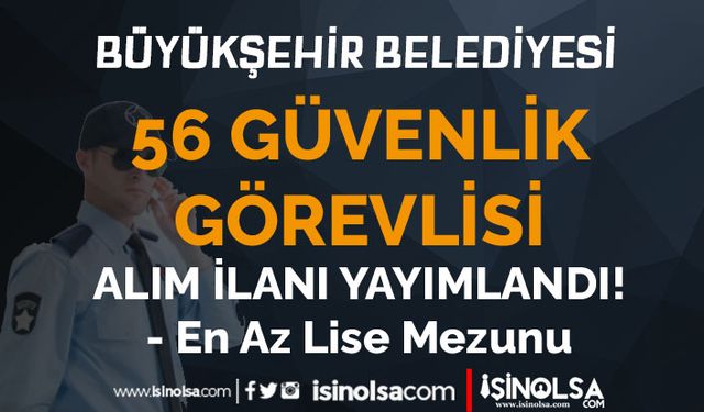 Bursa Büyükşehir Belediyesi BURULAŞ 56 Güvenlik Görevlisi Alımı Yapıyor