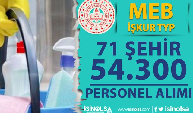 MEB Okullara Personel Alım Başladı! 71 Şehir 54.300 TYP İşçi Alımı 2022 İlan Listesi