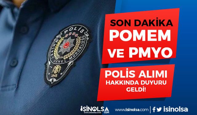 Polis Akademisi POMEM ve PMYO Polis Alımı Hakkında Duyuru Geldi!