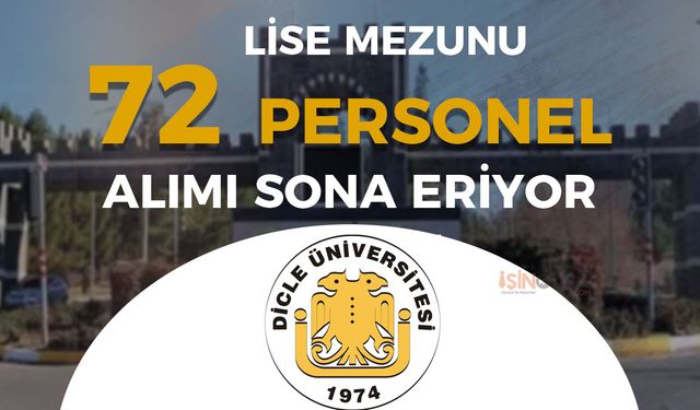 Dicle Üniversitesi 72 Personel Alımı Sona Eriyor!