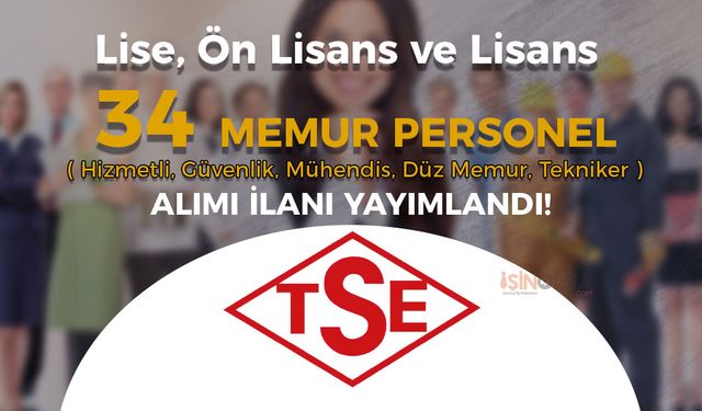TSE 34 Sözleşmeli Personel ve Memur Alımı İlanı - En Az Lise