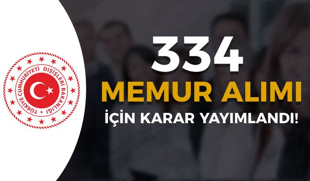 Dışişleri Bakanlığı 334 Memur Alımı Dolu Boş Kadro İhdası!