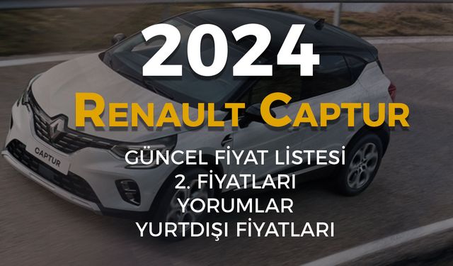 Renault Captur Nisan Ayı 2024 Fiyat Listesi