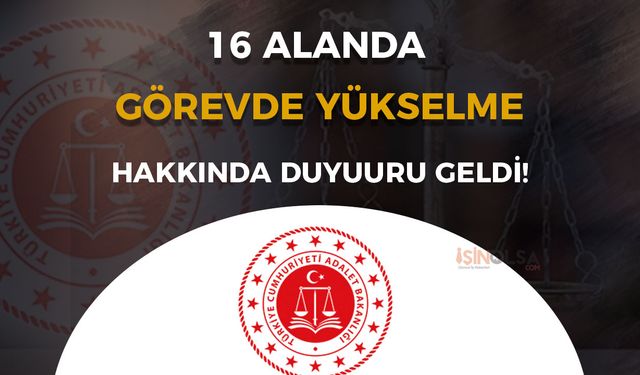 Adalet Bakanlığı Görevde Yükselme Sonuçlarını Açıkladı! 16 Alanda Atama