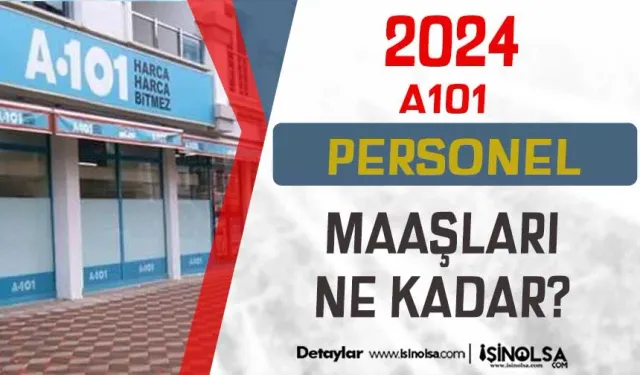 A101 Çalışan Maaşları 2024 - A101 Yemek Ücreti Ne Kadar?