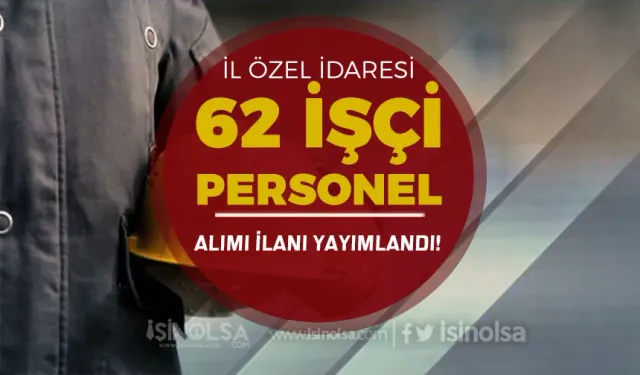 Yozgat İl Özel İdaresi 62 İşçi Personel Alımı Yapıyor