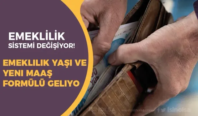 Emeklilik Yaşı Yükseliyor, Yeni Maaş Formülü Geliyor