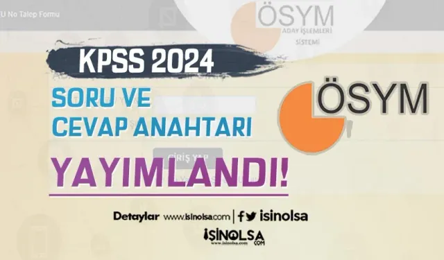 2024 KPSS Lisans Soru ve Cevap Anahtarı Yayımlandı!