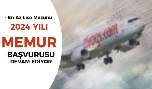 Pegasus 2024 Yılı Lise Mezunu Memur Alımı Devam Ediyor!