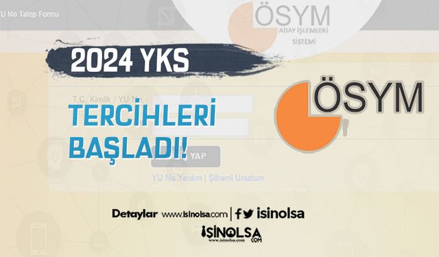 ÖSYM 2024 Yılı YKS Tercihleri Başladı!