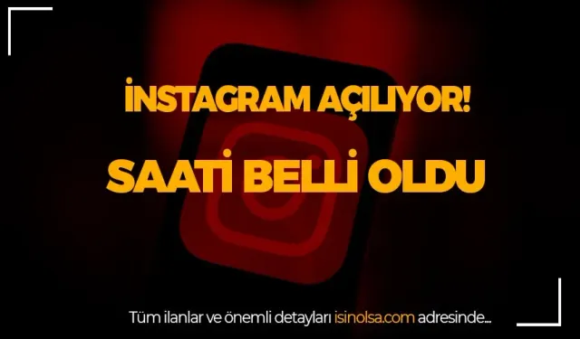 İnstagram Açılıyor! Saati Belli Oldu!