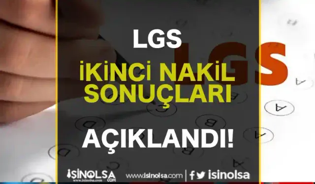 LGS İkinci Nakil Sonuçları Açıklandı: Yerleştirme Sürecinde Son Aşama