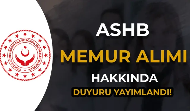 ASHB Memur Alımı Hakkında Duyuru Yayımladı! ( Müfettiş Yardımcısı )