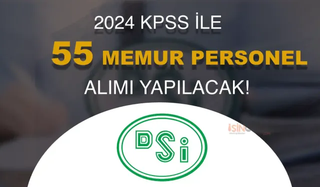 DSİ 55 Memur Personel Alacak! Dolu Boş Kontenjanlar Belli Oldu!