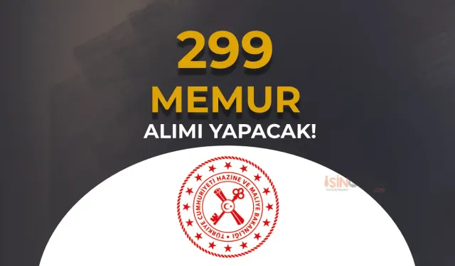 Hazine ve Maliye Bakanlığı ( HMB ) 299 Memur Alımı İçin Dolu Boş Kadrolar Nedir?