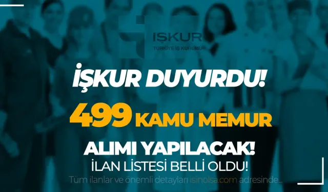 İŞKUR Kamu Memur İlanları İle 499 Memur Alınacak! KPSS ve Son Başvuru?