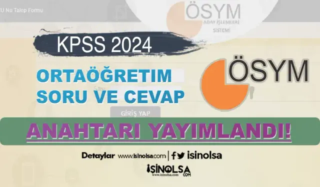 2024 KPSS Ortaöğretim Soru ve Cevap Anahtarı Yayımandı!