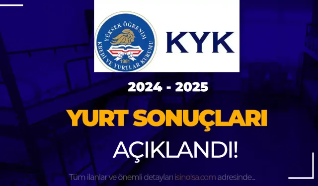 2024-2025 KYK Yurt Sonuçları Açıklandı