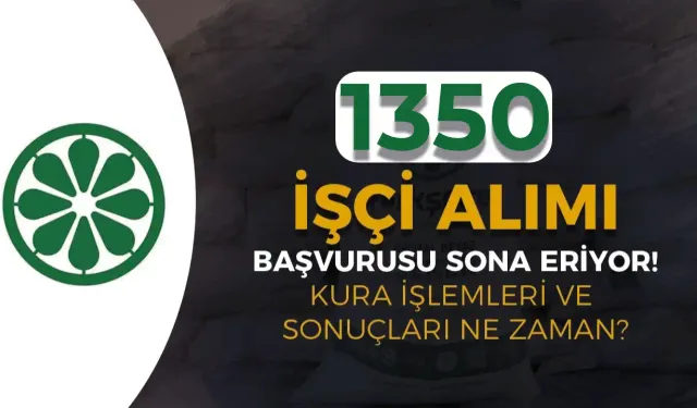 TÜRKŞEKER 1350 İşçi Alımı Kura İşlemleri ve Sonuçları ?