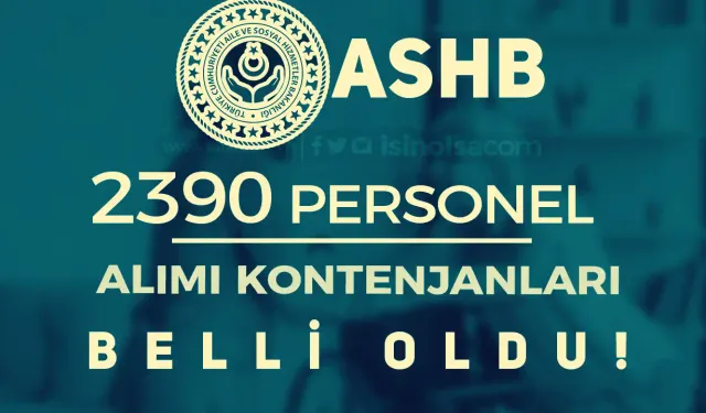 ASHB 2390 Sözleşmeli Personel Alımı Kontenjanları Belli Oldu!