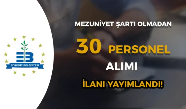 Edremit Belediyesi 30 Personel Alımı İlanı Yayımlandı!