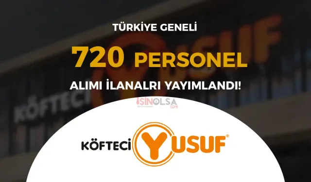 Köfteci Yusuf 720 Personel Alımı Yapıyor! En Az İlköğretim Başvuru Ekranı